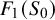 upper F 1 left parenthesis upper S 0 right parenthesis