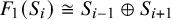 upper F 1 left parenthesis upper S Subscript i Baseline right parenthesis approximately equals upper S Subscript i minus 1 Baseline circled plus upper S Subscript i plus 1