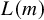 upper L left parenthesis m right parenthesis