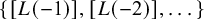 StartSet left bracket upper L left parenthesis negative 1 right parenthesis right bracket comma left bracket upper L left parenthesis negative 2 right parenthesis right bracket comma ellipsis EndSet