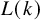 upper L left parenthesis k right parenthesis
