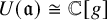 upper U left parenthesis German a right parenthesis approximately equals double struck upper C left bracket g right bracket