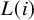 upper L left parenthesis i right parenthesis