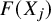 upper F left parenthesis upper X Subscript j Baseline right parenthesis