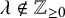 lamda not an element of double struck upper Z Subscript greater than or equals 0