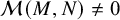 script upper M left parenthesis upper M comma upper N right parenthesis not equals 0