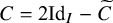 upper C equals 2 upper I d Subscript upper I Baseline minus upper C overtilde