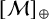 left bracket script upper M right bracket Subscript circled plus