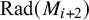 upper R a d left parenthesis upper M Subscript i plus 2 Baseline right parenthesis