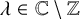 lamda element of double struck upper C minus double struck upper Z