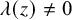 lamda left parenthesis z right parenthesis not equals 0