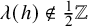 lamda left parenthesis h right parenthesis not an element of one half double struck upper Z