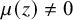 mu left parenthesis z right parenthesis not equals 0