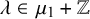 lamda element of mu 1 plus double struck upper Z
