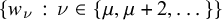 StartSet w Subscript nu Baseline colon nu element of StartSet mu comma mu plus 2 comma ellipsis EndSet EndSet