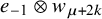 e Subscript negative 1 Baseline circled times w Subscript mu plus 2 k