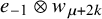 e Subscript negative 1 Baseline circled times w Subscript mu plus 2 k