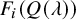upper F Subscript i Baseline left parenthesis upper Q left parenthesis lamda right parenthesis right parenthesis