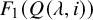 upper F 1 left parenthesis upper Q left parenthesis lamda comma i right parenthesis right parenthesis