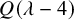 upper Q left parenthesis lamda minus 4 right parenthesis