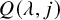upper Q left parenthesis lamda comma j right parenthesis