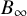 upper B Subscript infinity