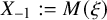 upper X Subscript negative 1 Baseline colon equals upper M left parenthesis xi right parenthesis