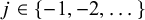 j element of StartSet negative 1 comma negative 2 comma ellipsis EndSet