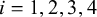 i equals 1 comma 2 comma 3 comma 4