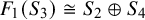 upper F 1 left parenthesis upper S 3 right parenthesis approximately equals upper S 2 circled plus upper S 4