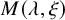 upper M left parenthesis lamda comma xi right parenthesis