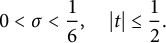 0 less than sigma less than one sixth comma StartAbsoluteValue t EndAbsoluteValue less than or equals one half period
