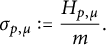 sigma Subscript p comma mu Baseline colon equals StartFraction upper H Subscript p comma mu Baseline Over m EndFraction period
