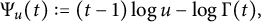 normal upper Psi Subscript u Baseline left parenthesis t right parenthesis colon equals left parenthesis t minus 1 right parenthesis log u minus log normal upper Gamma left parenthesis t right parenthesis comma