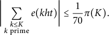 StartAbsoluteValue sigma summation Underscript StartLayout 1st Row k less than or equals upper K 2nd Row k prime EndLayout Endscripts e left parenthesis k h t right parenthesis EndAbsoluteValue less than or equals one seventieth pi left parenthesis upper K right parenthesis period