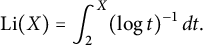Li left parenthesis upper X right parenthesis equals integral Subscript 2 Superscript upper X Baseline left parenthesis log t right parenthesis Superscript negative 1 Baseline d t period