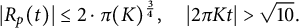 StartAbsoluteValue upper R Subscript p Baseline left parenthesis t right parenthesis EndAbsoluteValue less than or equals 2 dot pi left parenthesis upper K right parenthesis Superscript three fourths Baseline comma StartAbsoluteValue 2 pi upper K t EndAbsoluteValue greater than StartRoot 10 EndRoot period
