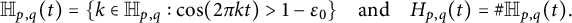 double struck upper H Subscript p comma q Baseline left parenthesis t right parenthesis equals StartSet k element of double struck upper H Subscript p comma q Baseline colon cosine left parenthesis 2 pi k t right parenthesis greater than 1 minus epsilon 0 EndSet and upper H Subscript p comma q Baseline left parenthesis t right parenthesis equals number sign double struck upper H Subscript p comma q Baseline left parenthesis t right parenthesis period