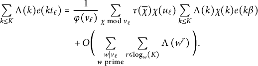 StartLayout 1st Row 1st Column sigma summation Underscript k less than or equals upper K Endscripts normal upper Lamda left parenthesis k right parenthesis e left parenthesis k t Subscript script l Baseline right parenthesis 2nd Column equals StartFraction 1 Over phi left parenthesis v Subscript script l Baseline right parenthesis EndFraction sigma summation Underscript chi mod v Subscript script l Baseline Endscripts tau left parenthesis ModifyingAbove chi With quotation dash right parenthesis chi left parenthesis u Subscript script l Baseline right parenthesis sigma summation Underscript StartLayout 1st Row k less than or equals upper K EndLayout Endscripts normal upper Lamda left parenthesis k right parenthesis chi left parenthesis k right parenthesis e left parenthesis k beta right parenthesis 2nd Row 1st Column Blank 2nd Column plus upper O left parenthesis sigma summation Underscript StartLayout 1st Row w vertical bar v Subscript script l Baseline 2nd Row w prime EndLayout Endscripts sigma summation Underscript r less than or slanted equals log Subscript w Baseline left parenthesis upper K right parenthesis Endscripts normal upper Lamda left parenthesis w Superscript r Baseline right parenthesis right parenthesis period EndLayout