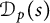 script upper D Subscript p Baseline left parenthesis s right parenthesis