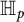 double struck upper H Subscript p