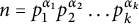 n equals p 1 Superscript alpha 1 Baseline p 2 Superscript alpha 2 Baseline ellipsis p Subscript k Superscript alpha Super Subscript k Superscript