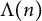 normal upper Lamda left parenthesis n right parenthesis