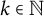 k element of double struck upper N