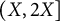 left parenthesis upper X comma 2 upper X right bracket