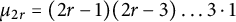 mu Subscript 2 r Baseline equals left parenthesis 2 r minus 1 right parenthesis left parenthesis 2 r minus 3 right parenthesis ellipsis 3 dot 1