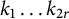 k 1 ellipsis k Subscript 2 r Baseline