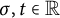 sigma comma t element of double struck upper R