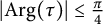 StartAbsoluteValue arg left parenthesis tau right parenthesis EndAbsoluteValue less than or equals StartFraction pi Over 4 EndFraction