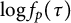 log f Subscript p Baseline left parenthesis tau right parenthesis